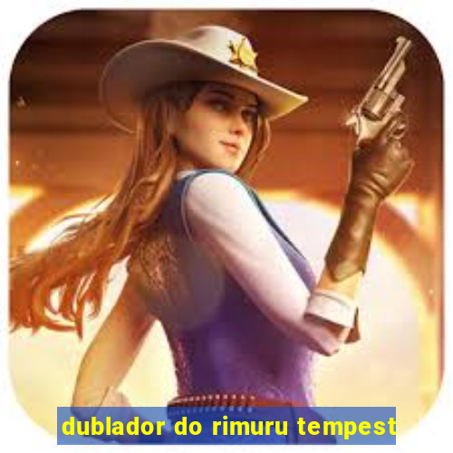 dublador do rimuru tempest